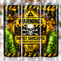 Warning Highly Sarcastic Tumbler